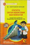 Statistik untuk Kedokteran dan Kesehatan : Deskriptif, Bivariat, dan Multivariat dilengkapi Aplikasi dengan menggunakan SPSS