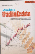 Analisis Data untuk Penelitian Kesehatan : Analisis data penelitian dengan SPSS untuk mahasiswa dan praktisi Kesehatan