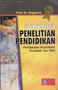 Metode Penelitian Pendidikan : Pendekatan Kuantitatif, Kualitatif dan R & D