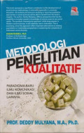 Metodologi Penelitian Kualitatif : Paradigma Baru Ilmu Komunikasi dan Ilmu Sosial Lainnya