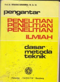 Pengantar Penelitian Ilmiah : Dasar, Metode dan Teknik