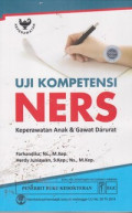 Uji Kompetensi NERS : Keperawatan Anak & Gawat Darurat