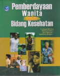 Pemberdayaan Wanita Dalam Bidang Kesehatan = Where Have No Doctor: A health guide for women