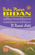 Buku Pintar Bidan - Aplikasi Penatalaksanaan Gawatdarurat Kebidanan di Rumah Sakit