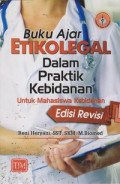 Buku Ajar Etikolegal dalam Praktik Kebidanan Untuk Mahasiswa Kebidanan