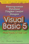 Pemrograman Database Tingkat Lanjut Dengan Visual Basic 5 = Teach Yourself Programming With Visual Basic 5 in 21 Day