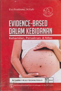Evidence-Based Dalam Kebidanan : Kehamilan, Persalinan & Nifas