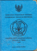 Himpunan Peraturan Tentang Pendidikan Tinggi di Indonesia Dilengkapi Pedoman Umum Akreditasi Nasional Perguruan Tinggi