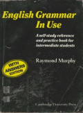 English Grammar in Use : A Self-Study Reference and Practice Book for Intermediate Students, With Answer