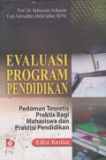 Evaluasi Program Pendidikan : Pedoman Teoretis Praktis Bagi Mahasiswa dan Praktisi Pendidikan