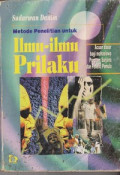 Metode Penelitian Untuk Ilmu-Ilmu Prilaku : Acuan dasar bagi mahasiswa program sarjana dan peneliti pemula
