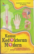 Kamus Kedokteran Modern = Cara mudah memahami istilah-istilah kedokteran
