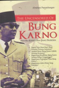 The Uncensored of Bung Karno : Misteri Kehidupan Sang Presiden