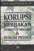 Korupsi, Kebijakan Aparatur Negara dan Hukum Pidana