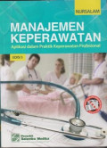 Manajemen Keperawatan : Aplikasi dalam Praktik Keperawatan Profesional