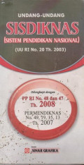 Undang-Undang SISDIKNAS (Sistem Pendidikan Nasional) : UU RI No. 20 Th. 2003
