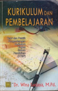 Kurikulum dan Pembelajaran : Teori dan Praktik Pengembangan Kurikulum Tingkat Satuan Pendidikan (KTSP)