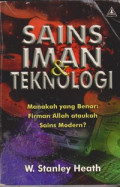 Sains Iman & Teknologi : Manakah yang benar: Firman Allah ataukah Sains Modern?