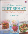 105 Resep Pilihan Diet Sehat Golongan Darah Untuk Mencegah dan Mengobati Kanker