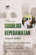 Buku Ajar Sosiologi Keperawatan : Konsep & Aplikasi