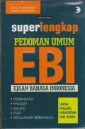 SUPER LENGKAP PEDOMAN UMUM EBI ( EJAAN BAHASA INDONESIA ) : PERIBAHASA, PANTUN, MAJAS, PUISI, KESALAHAN BERBAHASA : UNTUK PELAJAR, MAHASISWA DAN UMUM