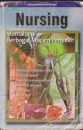 Nursing : Memahami  Berbagai Macam Penyakit = Nursing : Understanding Disease