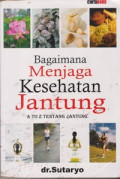 Bagaimana Menjaga Kesehatan Jantung