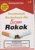 Pembunuh Berbahaya Itu Bernama Rokok