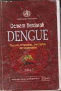 Demam Berdarah Dengue: Diagnosis, Pengobatan, Pencegahan, dan Pengendalian = Dengue haemorrhagic fever: diagnosis, treatment, prevention and control.