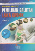 Panduan Praktis Pemilihan Balutan Luka Kronik