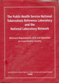 The Public Health Service National Tuberculosis Reference Laboratory and the National Laboratory Network : Minimum Requirements, Role and Operation in a Low-Income Country