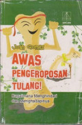 Awas Pengeroposan Tulang : Bagaimana menghindari dan menghadapinya