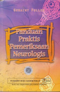 Panduan Praktis Pemeriksaan Neurologis = Neurological Examination Made Easy