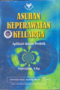 Asuhan Keperawatan Keluarga : aplikasi dalam praktik