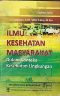 Ilmu Kesehatan Masyarakat Dalam Konteks Kesehatan Lingkungan