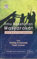 Ilmu Kesehatan Masyarakat : Untuk Mahasiswa Kebidanan = Midwifery and Public Health : Future Directions and New Opportunities