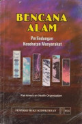 Bencana Alam : Perlindungan Kesehatan Masyarakat = Natural Disasters: Protecting the Public's Health