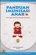Panduan Imunisasi Anak : Mencegah lebih baik daripada mengobati