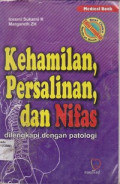 Kehamilan, persalinan, dan nifas : dilengkapi dengan patologi