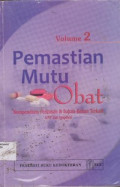 Pemastian Mutu Obat : Kompendium Pedoman & Bahan-bahan terkait GMP dan Inspeksi = Quality Assurance of Pharmaceuticals: A Compendium of guidelines and related materials Good Manufacturing Practices and Inspection, Volume 2