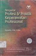 Pengantar Profesi & Praktik Keperawatan Profesional